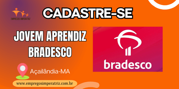 Bradesco abre vaga para jovem aprendiz em açailândia