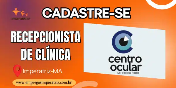 vaga para recepcionista de clínica em imperatriz