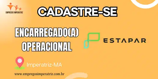 vaga de emprego para encarregado operacional em imperatriz estapar