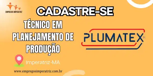 Oportunidade de Emprego: Técnico em Planejamento de Produção na Plumatex Colchões, Imperatriz