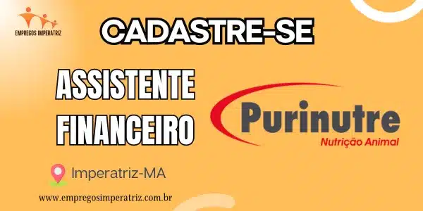 Vaga de Emprego: Assistente Financeiro na Purinutre em Imperatriz