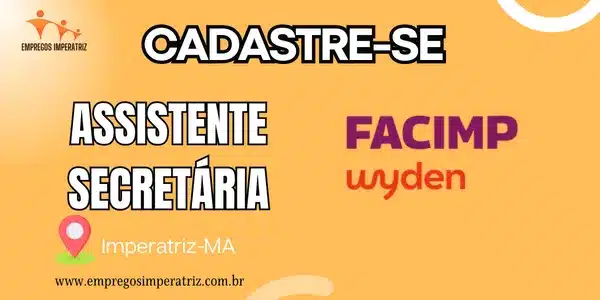 Vaga de emprego para Assistente Secretária na Facimp Wyden em Imperatriz
