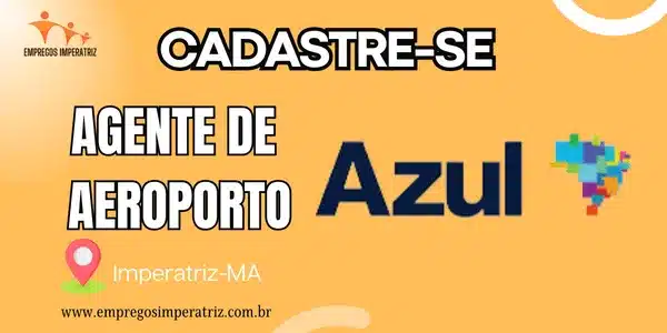 Vaga de Emprego: Agente de Aeroporto na Azul, Imperatriz