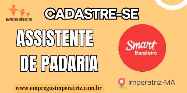 Vaga para Assistente de Padaria no Supermercado Smart em Imperatriz