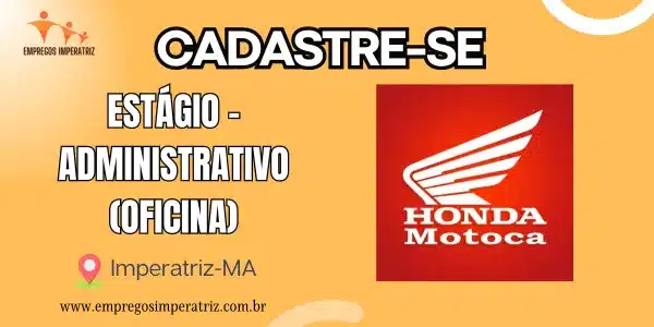 Vaga de Estágio: Estagiário Administrativo - Oficina na Motoca Honda em Imperatriz