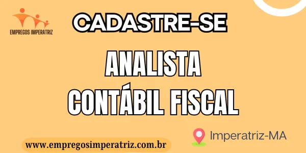 Oportunidade de Emprego: Analista Contábil Fiscal em Imperatriz