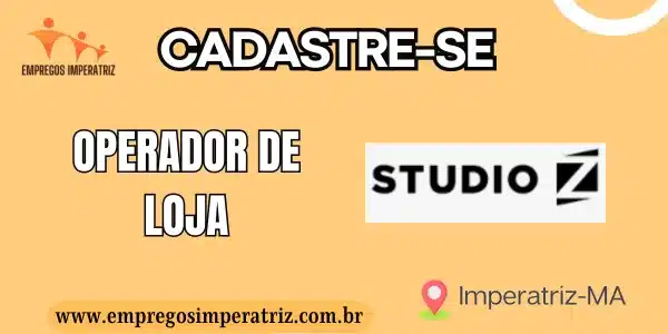 Oportunidade na Loja Studio Z: Operador de Loja em Imperatriz