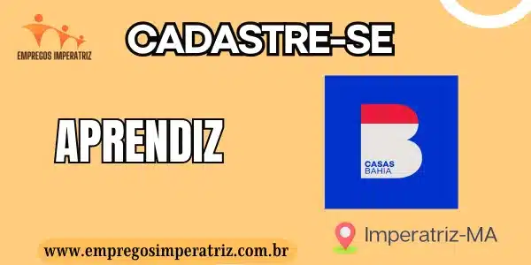 Vaga para Aprendiz nas Casas Bahia Imperatriz