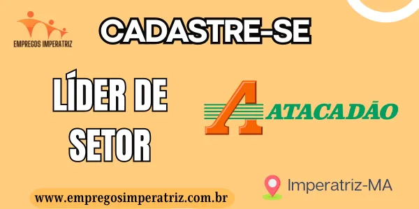 Vaga para Líder de Setor no Supermercado Atacadão em Imperatriz