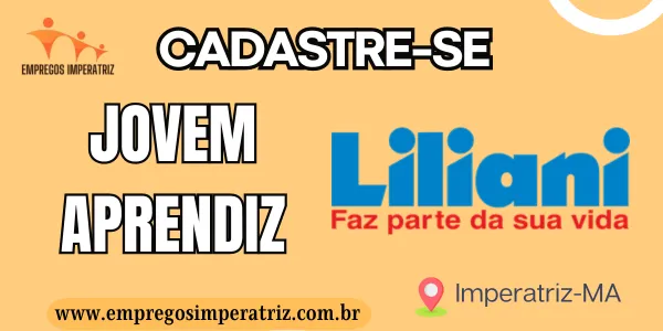 Liliani abre vagas para Jovem Aprendiz em Imperatriz