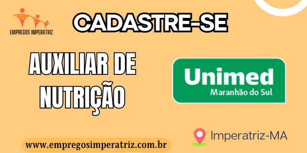 Vaga para Auxiliar de Nutrição na Unimed Imperatriz