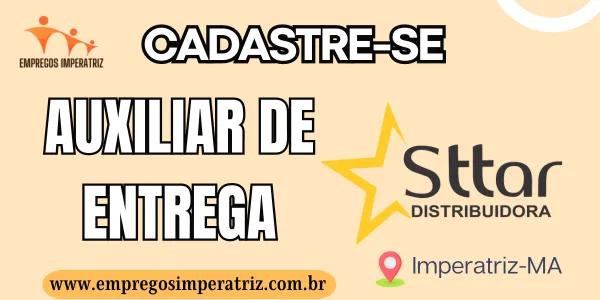 Auxiliar de Entrega na STTAR Distribuidora em Imperatriz