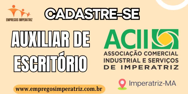Vaga para Auxiliar de Escritório na Associação Comercial Industrial e Serviços de Imperatriz (ACIIMA)