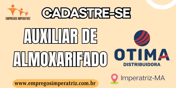 Vaga de Emprego em Imperatriz: Auxiliar de Almoxarifado na Ótima Distribuidora