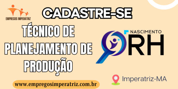 Vaga de emprego para Técnico de Planejamento de Produção em Imperatriz