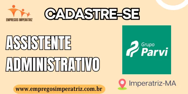 Vaga de emprego para Assistente Administrativo grupo Parvi