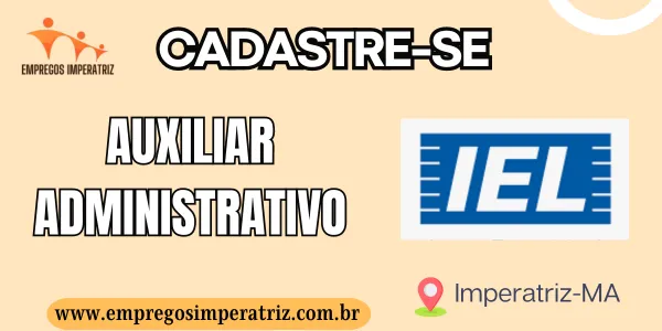 Vaga de emprego para Auxiliar Administrativo – IEL imperatriz