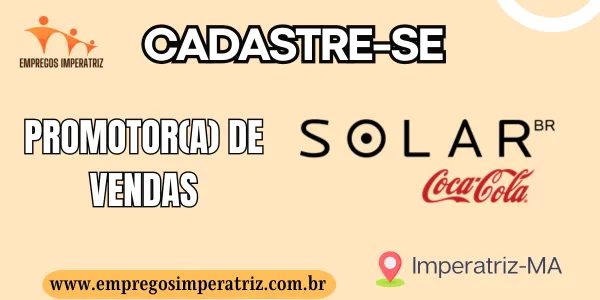 Vaga de emprego para Promotor(a) de Vendas – Solar Coca-Cola Imperatriz