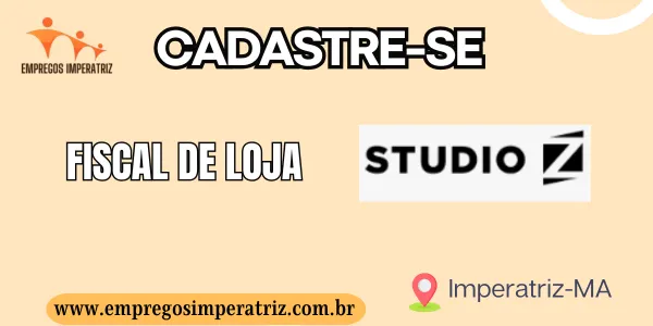 Vaga de emprego para Fiscal de loja - Studio Z imperatriz