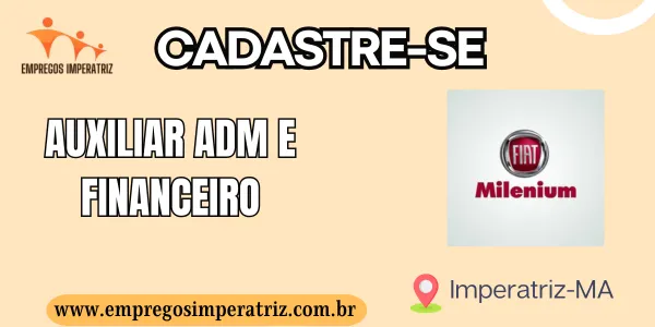 Vaga de emprego para Auxiliar Adm e Financeiro – Fiat Milenium Imperatriz