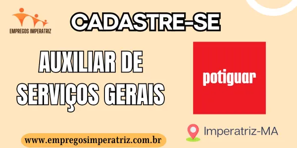 Vaga de emprego para Auxiliar de Serviços Gerais – Potiguar Imperatriz