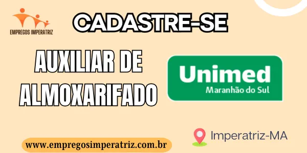 Vaga de emprego para Auxiliar de Almoxarifado na Unimed Maranhão do Sul