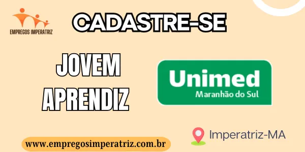 Jovem Aprendiz na Unimed Maranhão do Sul: Oportunidade para Início de Carreira em Imperatriz