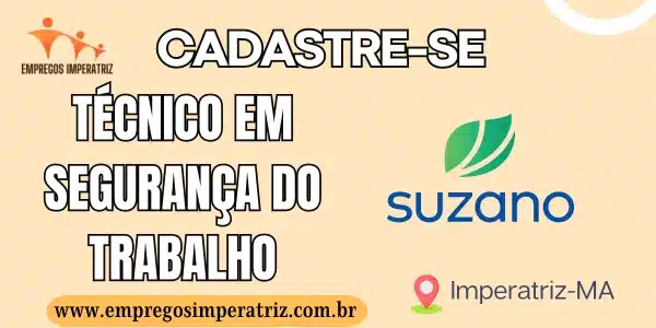 Suzano abre vaga de emprego para Técnico em Segurança do Trabalho em Imperatriz