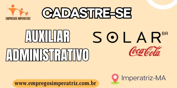 Solar coca-cola abrem vagas para Auxiliar administrativo Aprendiz em Imperatriz