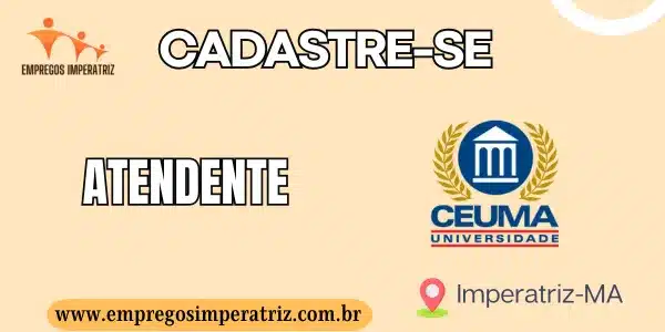 Vaga para Atendente Central de Atendimento na Universidade Ceuma – Imperatriz