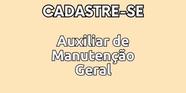 Vaga de emprego para Auxiliar de Manutenção Geral