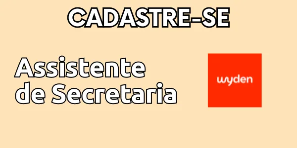 Vaga de emprego para Assistente de Secretaria – Wyden