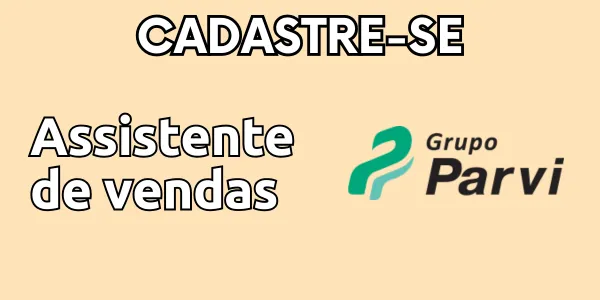 Vaga de emprego para Assistente de Vendas – Grupo Parvi