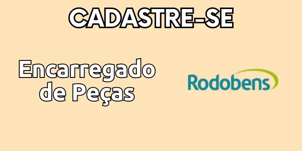 Vaga de emprego para Encarregado de Peças - Rodobens