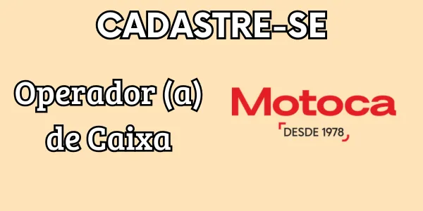 Vaga de emprego para Operador (a) de caixa – Motoca