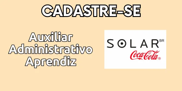 Vaga de emprego para Auxiliar Administrativo Aprendiz – Solar Coca-Cola