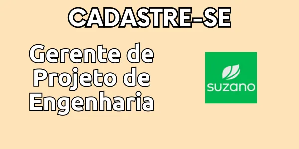 Vaga de emprego para Gerente de Projetos de Engenharia – Suzano