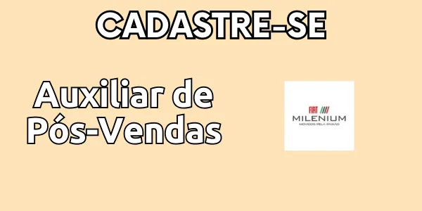 FIAT Milenium Contrata Auxiliar de Pós-Vendas em Imperatriz: Carreira em Relacionamento com o Cliente!