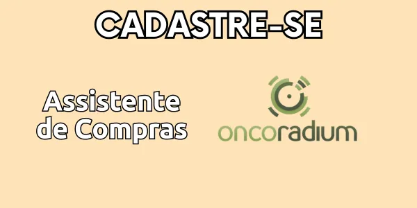 Oncoradium Contrata Assistente de Compras em Imperatriz