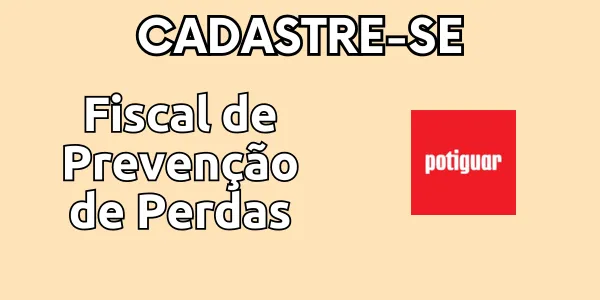 Potiguar Home Center Contrata Fiscal de Prevenção de Perdas em Imperatriz: Oportunidade em Segurança Patrimonial!