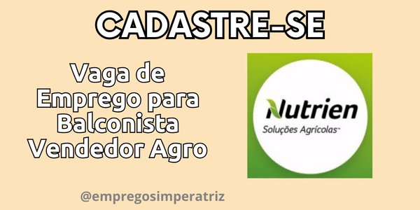 Vaga de Emprego para Balconista Vendedor Agro em Imperatriz (MA) | Vaga Efetiva Nutrien Soluções Agrícolas 2026 1 Vaga de Emprego para Balconista Vendedor Agro