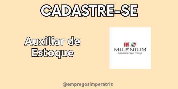Vaga de Auxiliar de Estoque na Fiat Milenium em Imperatriz: confira requisitos, atividades e como se candidatar 1 Vaga de Auxiliar de Estoque na Fiat Milenium em Imperatriz: confira requisitos, atividades e como se candidatar